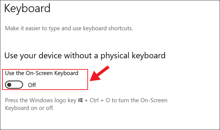 Tại bên phải màn hình chọn Turns on the On-Screen Keyboard sang ON